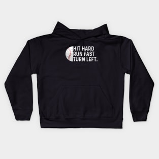 Hit Hard Run Fast Turn Left Kids Hoodie